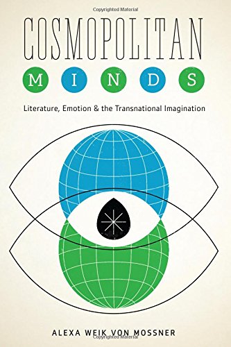 Cosmopolitan Minds: Literature, Emotion, and the Transnational Imagination - Click to Buy