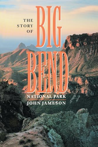 The Story of Big Bend National Park - Click to Buy