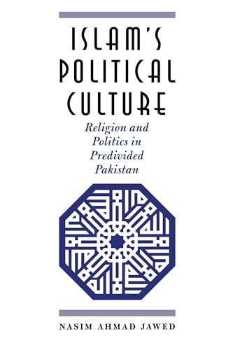 Islam's Political Culture: Religion and Politics in Predivided Pakistan - Click to Buy