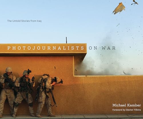 Photojournalists on War: The Untold Stories from Iraq - Click to Buy