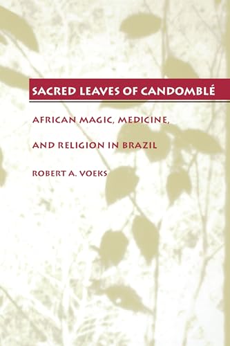 Sacred Leaves of Candomblé: African Magic, Medicine, and Religion in Brazil - Click to Buy