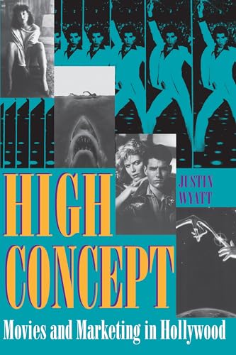 High Concept: Movies and Marketing in Hollywood - Click to Buy