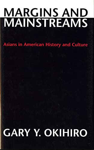 Margins and Mainstreams: Asians in American History and Culture - Click to Buy