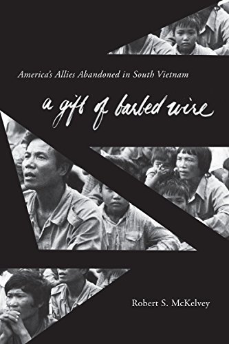 A Gift of Barbed Wire: America's Allies Abandoned in South Vietnam - Click to Buy