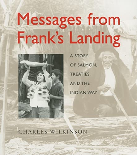 Messages from Franks Landing: A Story Of Salmon, Treaties, And The Indian Way - Click to Buy