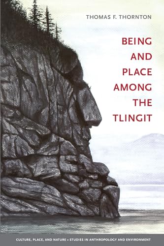 Being and Place among the Tlingit (Culture, Place, and Nature) - Click to Buy