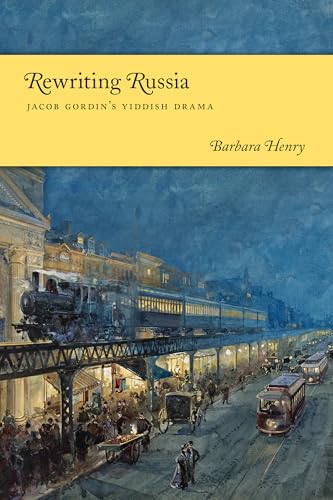 Rewriting Russia: Jacob Gordin's Yiddish Drama - Click to Buy