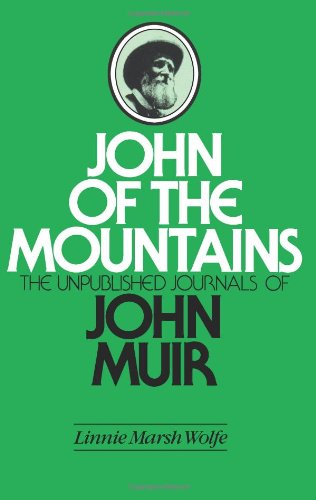 John of the Mountains: The Unpublished Journals of John Muir - Click to Buy