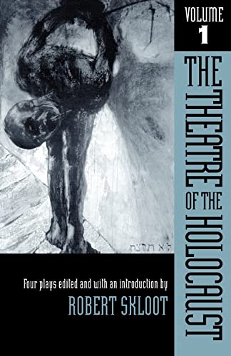 The Theatre of the Holocaust, Volume 1: Four Plays