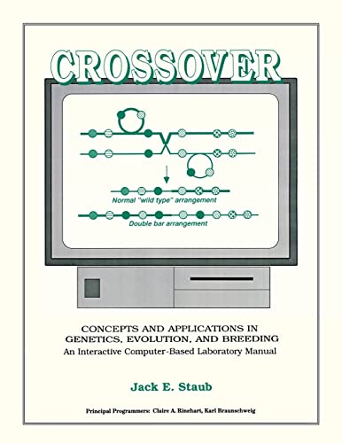 Crossover: Concepts and Applications in Genetics, Evolution, and Breeding: An Interactive Computer-Based Laboratory Manual - Click to Buy