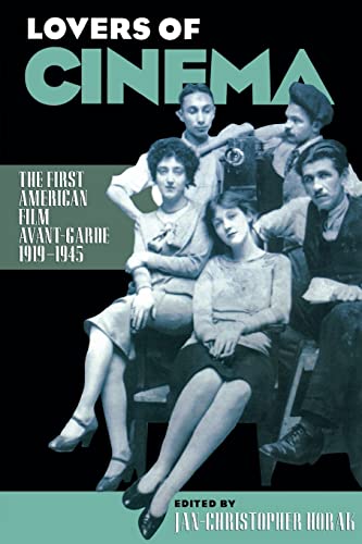 Lovers of Cinema: The First American Film Avant-Garde, 1919–1945 - Click to Buy