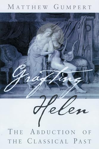 Grafting Helen: The Abduction of the Classical Past (Wisconsin Studies in Classics) - Click to Buy