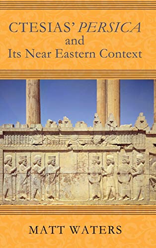 Ctesias’ Persica in Its Near Eastern Context - Click to Buy