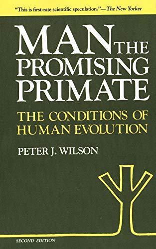Man, The Promising Primate: The Conditions of Human Evolution, Second edition - Click to Buy