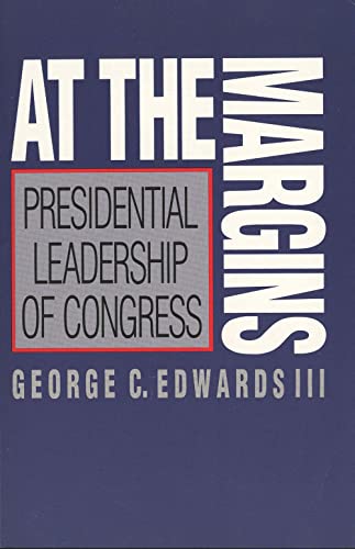 At the Margins – Presidential Leadership of Congress - Click to Buy