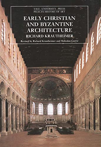 Early Christian and Byzantine Architecture (The Yale University Press Pelican History of Art Series)