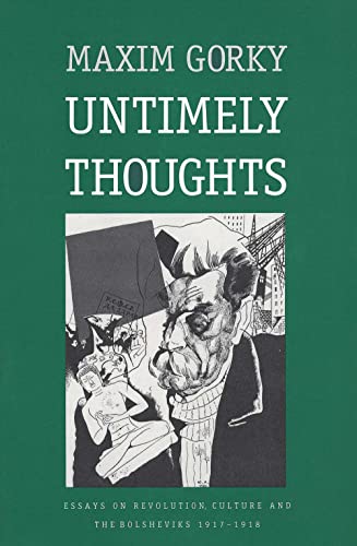 Untimely Thoughts: Essays on Revolution, Culture and the Bolsheviks, 1917-1918 - Click to Buy