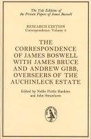 The Correspondence of James Boswell: With James Bruce and Andrew Gibb, Overseers of the Auchinleck Estate: 8 (Boswell Correspondence) - Click to Buy