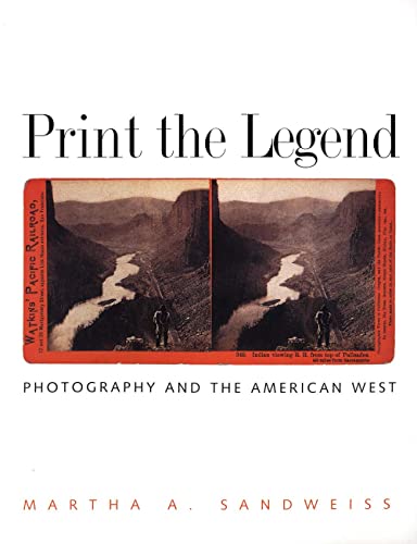 Print the Legend: Photography and the American West - Click to Buy