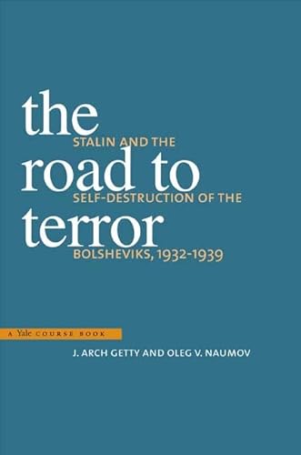 The Road to Terror: Stalin and the Self-Destruction of the Bolsheviks, 1932-1939 (Annals of Communism Series) - Click to Buy