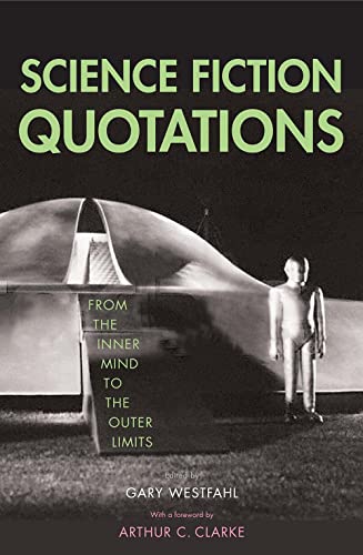Science Fiction Quotations: From the Inner Mind to the Outer Limits - Click to Buy