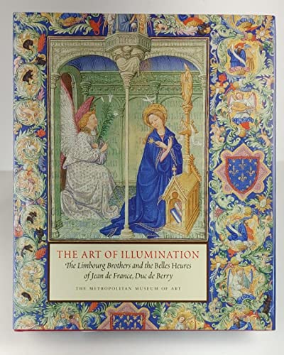 The Art of Illumination: The Limbourg Brothers and the Belles Heures of Jean De France, Duc De Berry (Metropolitan Museum of Art) - Click to Buy