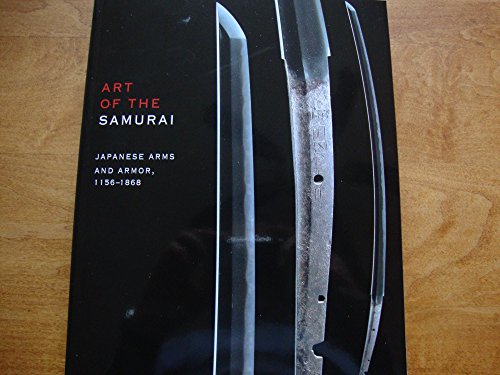 Art of the Samurai: Japanese Arms and Armor, 1156-1868