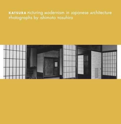 Katsura - Picturing Modernism in Japanese Architecture: Photographs by Ishimoto Yasuhiro (Museum of Fine Arts, Houston) - Click to Buy