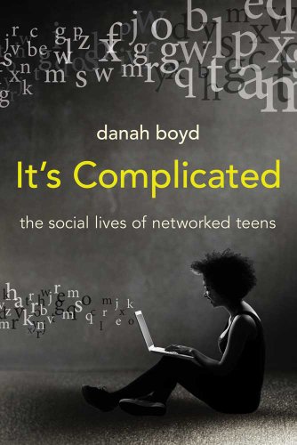 It's Complicated: The Social Lives of Networked Teens - Click to Buy