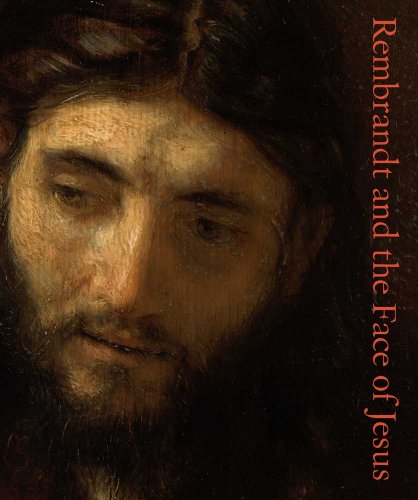 Rembrandt and the Face of Jesus - Click to Buy