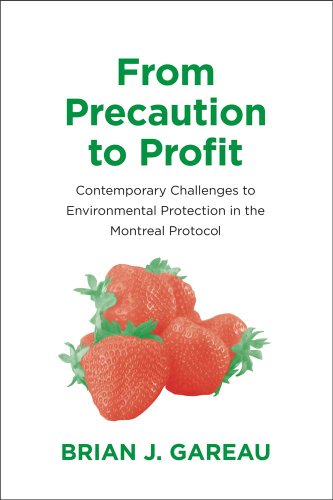 From Precaution to Profit: Contemporary Challenges to Environmental Protection in the Montreal Protocol - Click to Buy