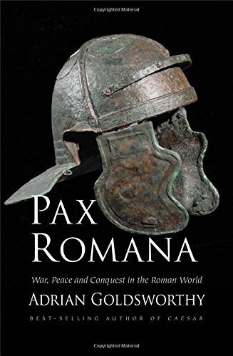 Pax Romana: War, Peace and Conquest in the Roman World