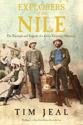Explorers of the Nile: The Triumph and Tragedy of a Great Victorian Adventure - Click to Buy