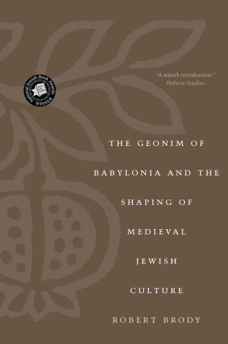 The Geonim of Babylonia and the Shaping of Medieval Jewish Culture - Click to Buy