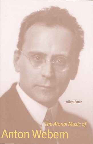 The Atonal Music of Anton Webern - Click to Buy