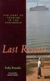 Last Resorts : The Cost of Tourism in the Caribbean - Click to Buy