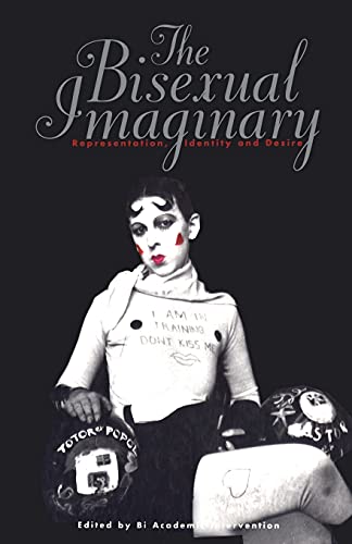 The Bisexual Imaginary : Representation, Identity and Desire