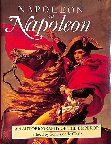 Napoleon on Napoleon: An Autobiography of the Emperor - Click to Buy