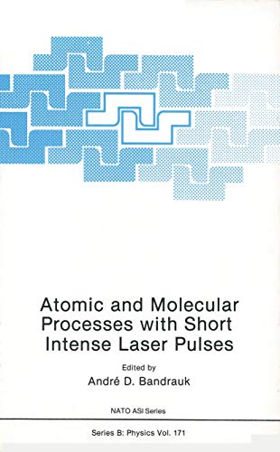 Atomic and Molecular Processes With Short Intense Laser Pulses - Click to Buy