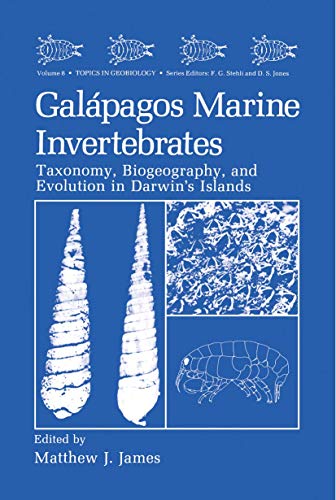 Galápagos Marine Invertebrates: Taxonomy, Biogeography, and Evolution in Darwin’s Islands (Topics in Geobiology, 8)
