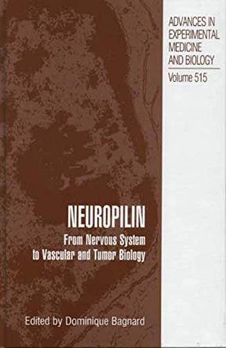 Neuropilin: From Nervous System to Vascular and Tumor Biology (Advances in Experimental Medicine and Biology, 515)