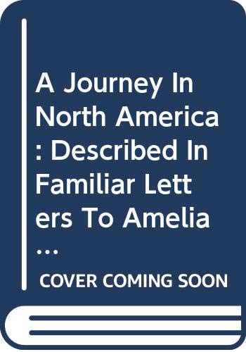 A Journey in North America: Described in Familiar Letters to Amelia Opie - Click to Buy