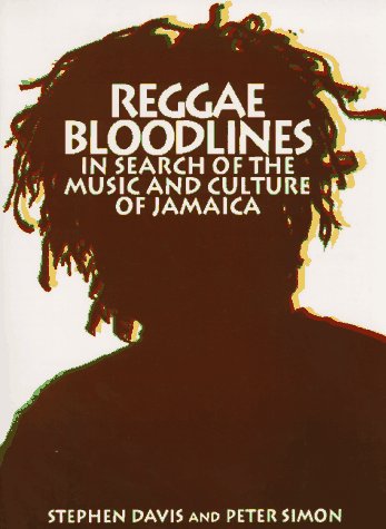 Reggae Bloodlines: In Search Of The Music And Culture Of Jamaica - Click to Buy