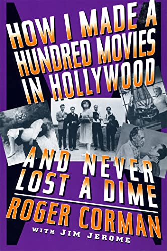 How I Made A Hundred Movies In Hollywood And Never Lost A Dime - Click to Buy