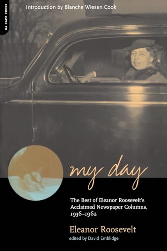My Day: The Best Of Eleanor Roosevelt's Acclaimed Newspaper Columns, 1936-1962 - Click to Buy