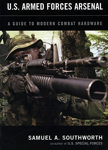 U.S. Armed Forces Arsenal: A Guide To Modern Combat Hardware - Click to Buy