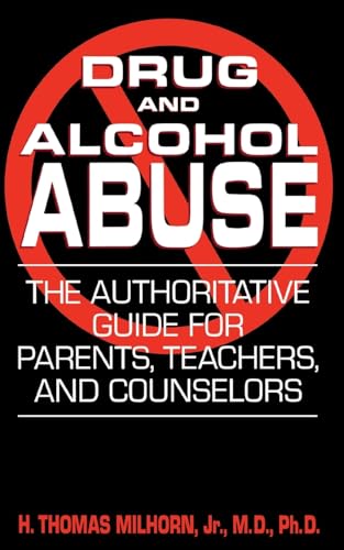 Drug And Alcohol Abuse: The Authoritative Guide For Parents, Teachers, And Counselors - Click to Buy