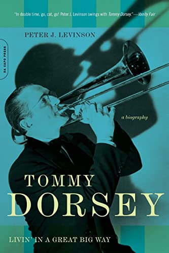 Tommy Dorsey: Livin' in a Great Big Way, A Biography - Click to Buy