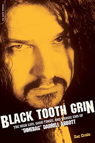 Black Tooth Grin: The High Life, Good Times, and Tragic End of "Dimebag" Darrell Abbott - Click to Buy