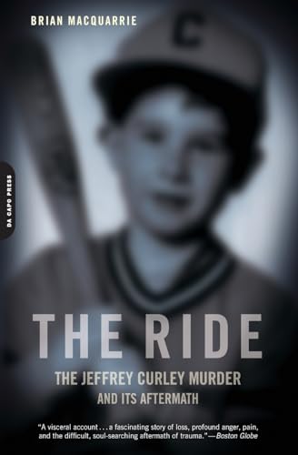 The Ride: The Jeffrey Curley Murder and Its Aftermath - Click to Buy